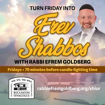 Turn Friday into Erev Shabbos with Rabbi Goldberg